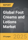 Foot Creams and Lotions - Global Strategic Business Report- Product Image