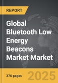 Bluetooth Low Energy (BLE) Beacons Market - Global Strategic Business Report- Product Image