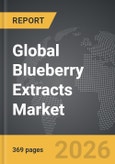 Blueberry Extracts - Global Strategic Business Report- Product Image