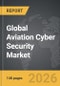 Aviation Cyber Security - Global Strategic Business Report 2026 - Product Thumbnail Image