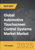 Automotive Touchscreen Control Systems Market - Global Strategic Business Report- Product Image