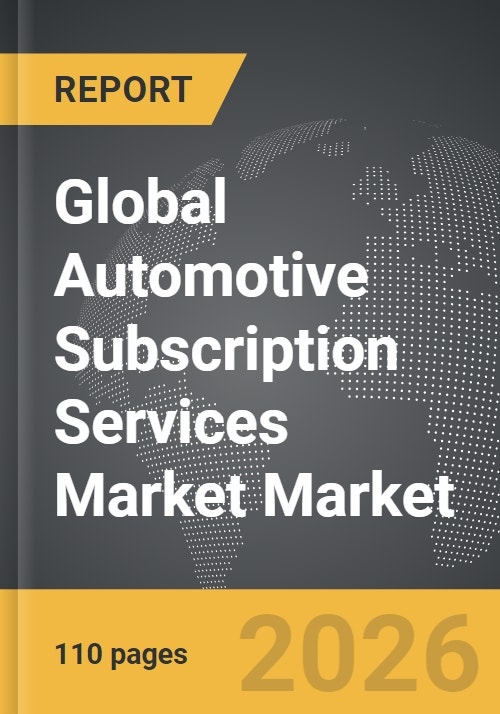 Automotive Subscription Services Market - Global Strategic Business Report