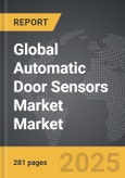 Automatic Door Sensors Market - Global Strategic Business Report- Product Image