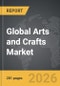 Arts and Crafts - Global Strategic Business Report - Product Thumbnail Image