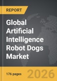Artificial Intelligence (AI) Robot Dogs - Global Strategic Business Report- Product Image