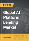 AI Platform Lending - Global Strategic Business Report- Product Image