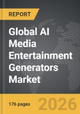 AI Media Entertainment Generators - Global Strategic Business Report- Product Image