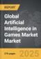 Artificial Intelligence (AI) in Games Market - Global Strategic Business Report - Product Thumbnail Image
