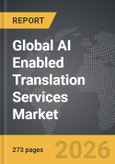 AI Enabled Translation Services - Global Strategic Business Report- Product Image