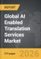 AI Enabled Translation Services - Global Strategic Business Report - Product Thumbnail Image