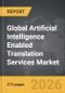 Artificial Intelligence (AI) Enabled Translation Services - Global Strategic Business Report - Product Thumbnail Image