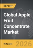 Apple Fruit Concentrate - Global Strategic Business Report- Product Image
