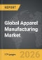 Apparel Manufacturing - Global Strategic Business Report 2026 - Product Image