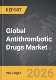 Antithrombotic Drugs - Global Strategic Business Report- Product Image