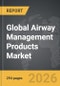 Airway Management Products - Global Strategic Business Report - Product Thumbnail Image