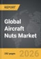 Aircraft Nuts - Global Strategic Business Report - Product Thumbnail Image