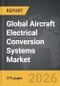 Aircraft Electrical Conversion Systems - Global Strategic Business Report - Product Thumbnail Image