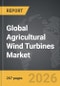 Agricultural Wind Turbines - Global Strategic Business Report - Product Thumbnail Image