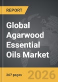 Agarwood Essential Oils - Global Strategic Business Report- Product Image
