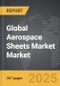 Aerospace Sheets Market - Global Strategic Business Report - Product Thumbnail Image