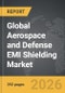 Aerospace and Defense EMI Shielding - Global Strategic Business Report - Product Thumbnail Image