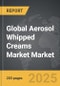 Aerosol Whipped Creams Market - Global Strategic Business Report - Product Image
