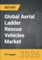 Aerial Ladder Rescue Vehicles - Global Strategic Business Report - Product Thumbnail Image