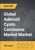 Adenoid Cystic Carcinoma Market - Global Strategic Business Report- Product Image