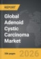 Adenoid Cystic Carcinoma - Global Strategic Business Report - Product Thumbnail Image