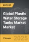 Plastic Water Storage Tanks Market - Global Strategic Business Report - Product Thumbnail Image