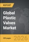 Plastic Valves - Global Strategic Business Report - Product Thumbnail Image