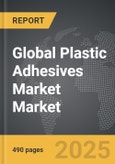 Plastic Adhesives Market - Global Strategic Business Report- Product Image