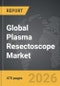 Plasma Resectoscope - Global Strategic Business Report - Product Thumbnail Image
