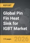 Pin Fin Heat Sink for IGBT - Global Strategic Business Report 2026 - Product Thumbnail Image