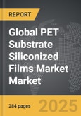 PET Substrate Siliconized Films Market - Global Strategic Business Report- Product Image