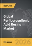 Perfluorosulfonic Acid Resins - Global Strategic Business Report- Product Image