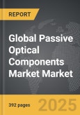Passive Optical Components Market - Global Strategic Business Report- Product Image