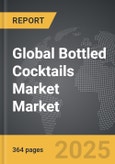 Bottled Cocktails Market - Global Strategic Business Report- Product Image