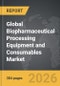 Biopharmaceutical Processing Equipment and Consumables - Global Strategic Business Report - Product Image