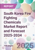South Korea Fire Fighting Chemicals Market Report and Forecast 2025-2034- Product Image