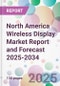 North America Wireless Display Market Report and Forecast 2025-2034 - Product Thumbnail Image