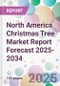 North America Christmas Tree Market Report Forecast 2025-2034 - Product Thumbnail Image