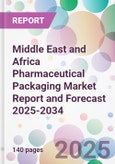 Middle East and Africa Pharmaceutical Packaging Market Report and Forecast 2025-2034- Product Image