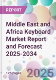 Middle East and Africa Keyboard Market Report and Forecast 2025-2034- Product Image
