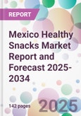 Mexico Healthy Snacks Market Report and Forecast 2025-2034- Product Image