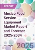 Mexico Food Service Equipment Market Report and Forecast 2025-2034- Product Image