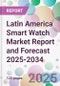 Latin America Smart Watch Market Report and Forecast 2025-2034 - Product Thumbnail Image