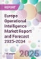 Europe Operational Intelligence Market Report and Forecast 2025-2034 - Product Thumbnail Image