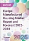 Europe Manufactured Housing Market Report and Forecast 2025-2034 - Product Thumbnail Image