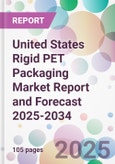 United States Rigid PET Packaging Market Report and Forecast 2025-2034- Product Image